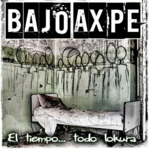 CD BAJO AXPE El tiempo... todo lokura