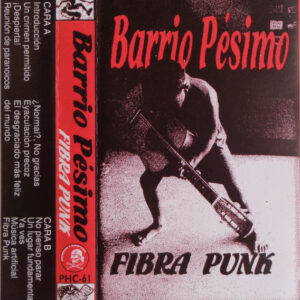 K7 BARRIO PÉSIMO Fibra Punk